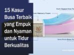 best-product-kasur-busa-terbaik